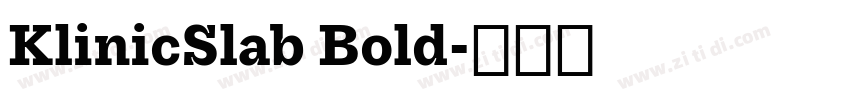 KlinicSlab Bold字体转换 KlinicSlab Bold字体转换